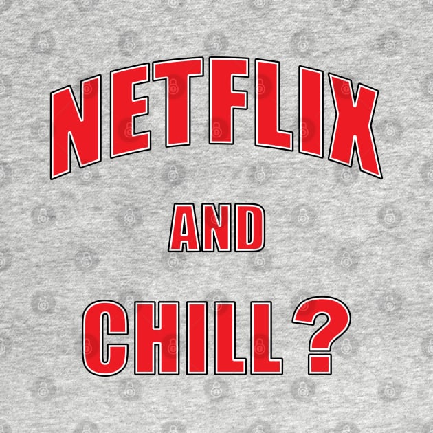 Netflix and chill? by old_school_designs